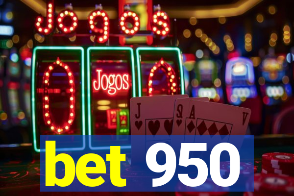 bet 950